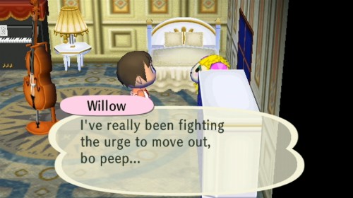 Willow: I've really been fighting the urge to move out, bo peep...