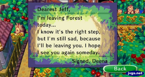 Dearest Jeff, I'm leaving Forest today... I know it's the right step, but I'm still sad, because I'll be leaving you. I hope I see you again someday. Signed, Deena