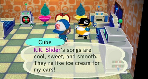 Cube: K.K. Slider's songs are cool, sweet, and smooth. They're like ice cream for my ears!