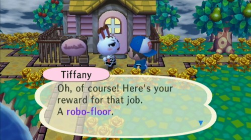 Tiffany: Oh, of course! Here's your reward for that job. A robo-floor.