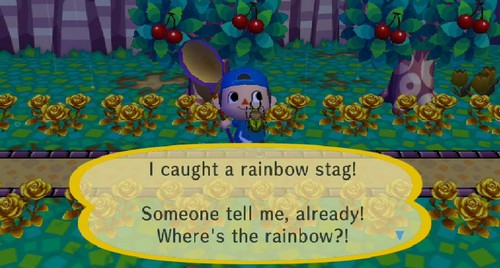 I caught a rainbow stag! Someone tell me, already! Where's the rainbow?!