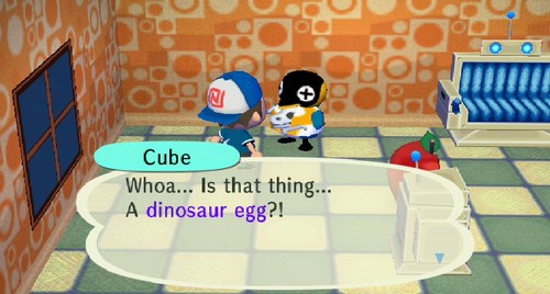 Cube: Whoa... Is that thing... A dinosaur egg?!