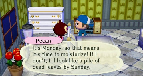 Pecan: It's Monday, so that means it's time to moisturize! If I don't, I'll look like a pile of dead leaves by Sunday.