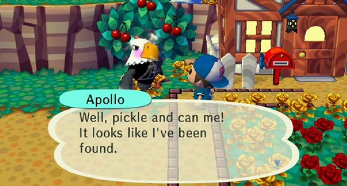 Apollo, during a game of hide-and-seek: Well, pickle and can me! It looks like I've been found.