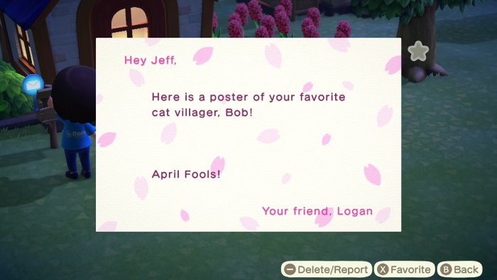 Hey Jeff, Here is a poster of your favorite cat villager, Bob! April Fools! -Your friend, Logan