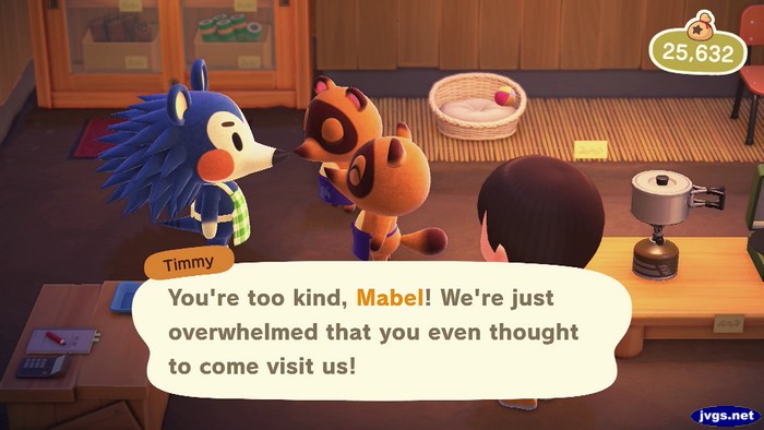 Timmy: You're too king, Mabel! We're just overwhelmed that you even thought to come visit us!
