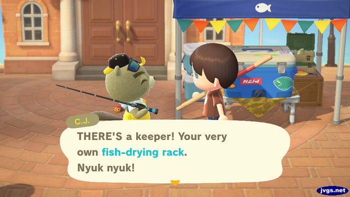 C.J.: THERE'S a keeper! Your very own fish-drying rack. Nyuk nyuk!