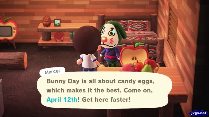 Marcel: Bunny Day is all about candy eggs, which makes it the best. Come on, April 12th! Get here faster!