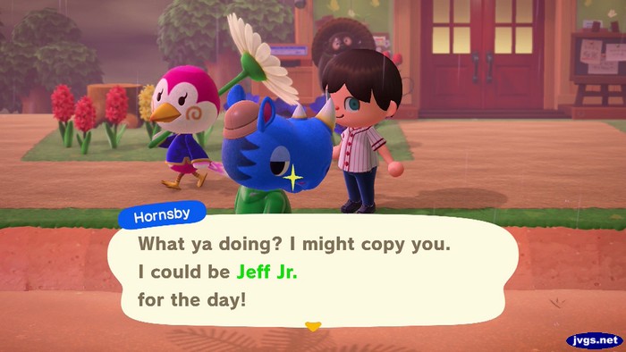 Hornsby: What ya doing? I might copy you. I could be Jeff Jr. for the day.