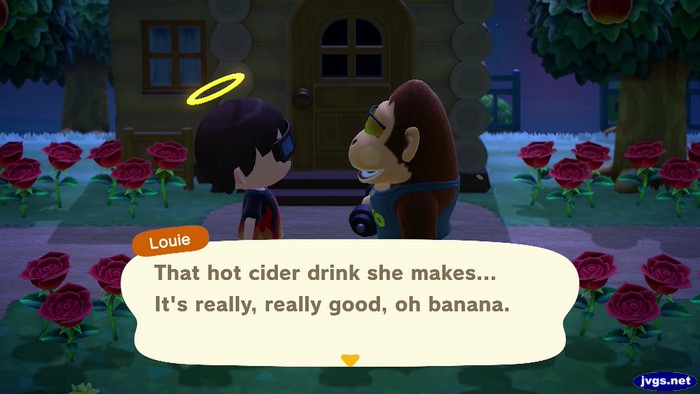 Louie: That hot cider drink she makes... It's really, really good, oh banana.