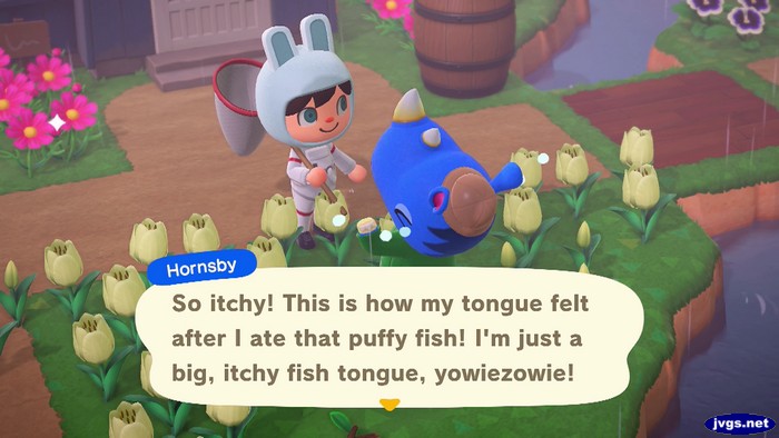 Hornsby: So itchy! This is how my tongue felt after I ate that puffy fish! I'm just a big, itchy fish tongue, yowiezowie.