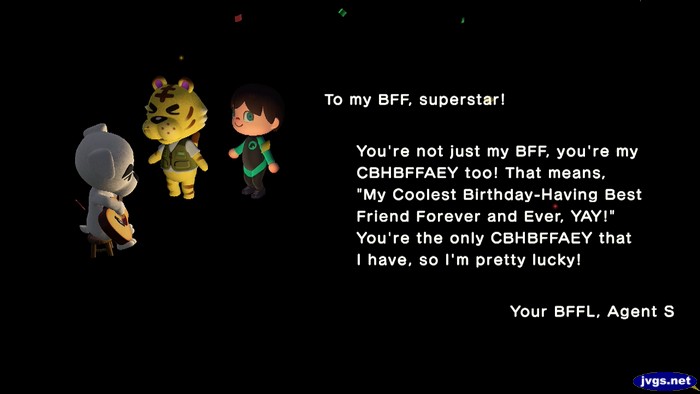 To my BFF, superstar! You're not just my BFF, you're my CBHBFFAEY too! That means, My Coolest Birthday-Having Best Friend Forever and Ever, YAY!... -Agent S
