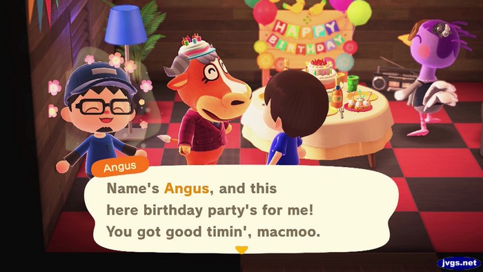 Angus: Name's Angus, and this here birthday party's for me! You got good timin', macmoo.