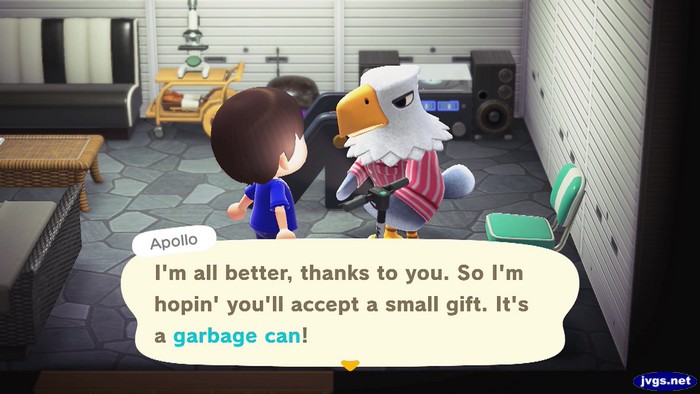 Apollo: I'm all better, thanks to you. So I'm hopin' you'll accept a small gift. It's a garbage can!