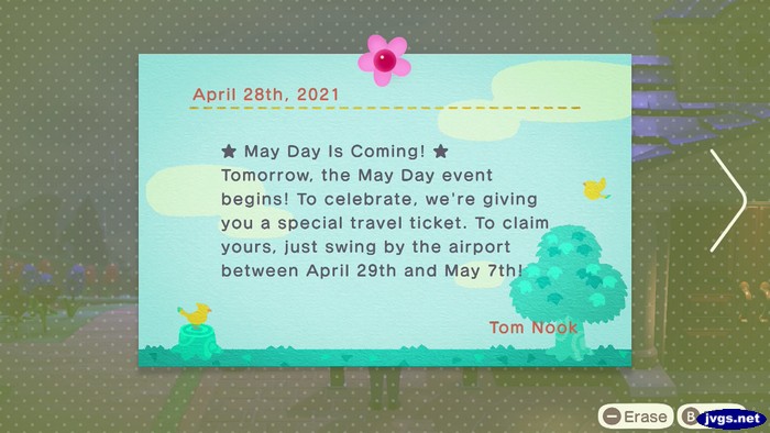 *May Day Is Coming!* Tomorrow, the May Day event begins! To celebrate, we're giving you a special travel ticket. To claim yours, just swing by the airport between April 29th and May 7th! -Tom Nook