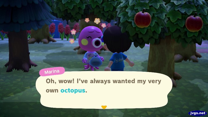 Marina: Oh, wow! I've always wanted my very own octopus.