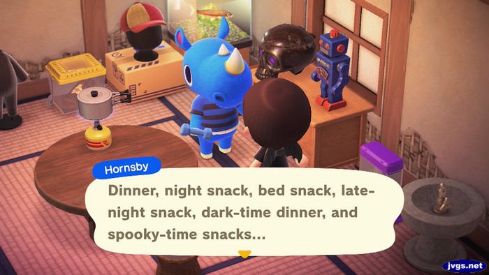 Hornsby: Dinner, night snack, bed snack, late-night snack, dark-time dinner, and spooky-time snacks...