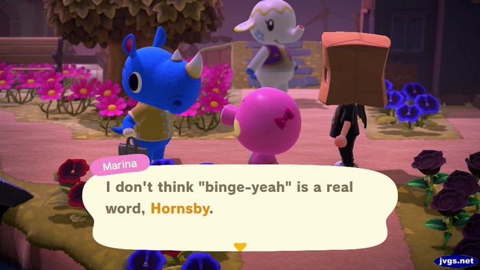 Marina: I don't think binge-yeah is a real word, Hornsby.