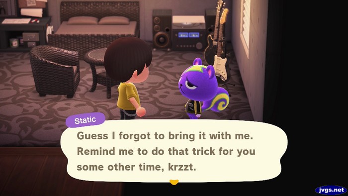 Static: Guess I forgot to bring it with me. Remind me to do that trick for you some other time, krzzt.