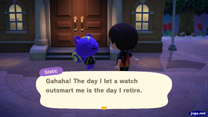 Static: Gahaha! The day I let a watch outsmart me is the day I retire.