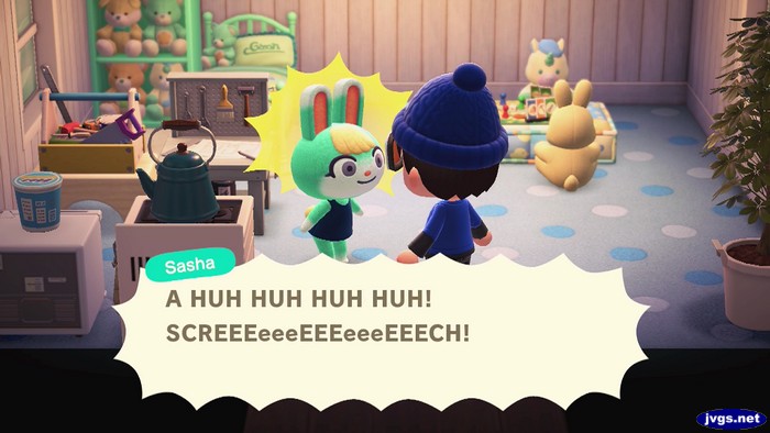 Sasha: A HUH HUH HUH HUH! SCREEEeeeEEEeeeEEECH!