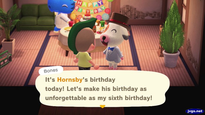 Bones: It's Hornsby's birthday today! Let's make his birthday as unforgettable as my sixth birthday!