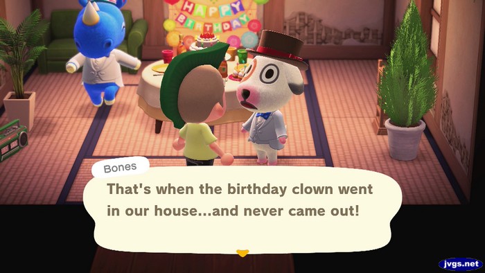 Bones: That's when the birthday clown went in our house...and never came out!