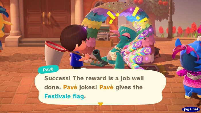 Pave: Success! The reward is a job well done. Pave jokes! Pave gives the Festivale flag.