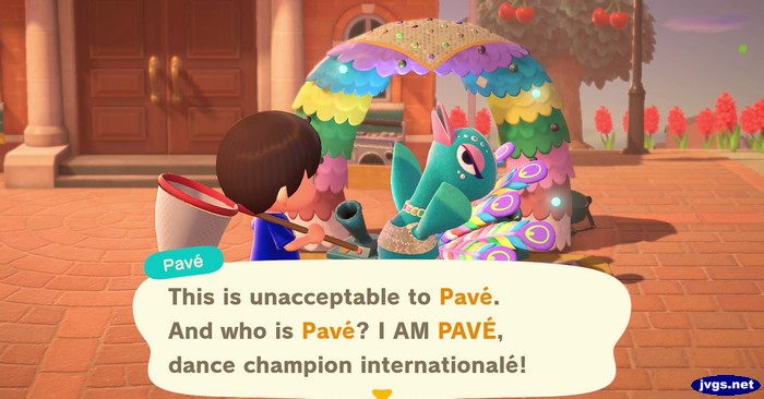 Pave: This is unacceptable to Pave. And who is Pave? I AM PAVE, dance champion internationale!