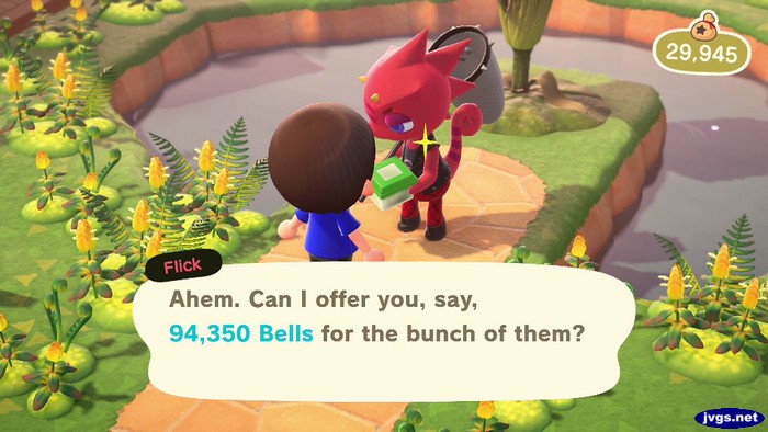 Flick: Ahem. Can I offer you, say, 94,350 bells for the bunch of them?