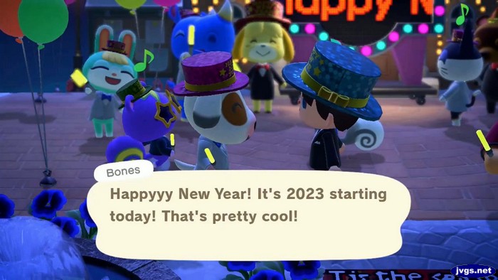 Bones: Happyyy New Year! It's 2023 starting today! That's pretty cool!