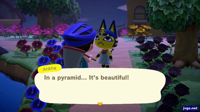 Ankha: In a pyramid... It's beautiful!