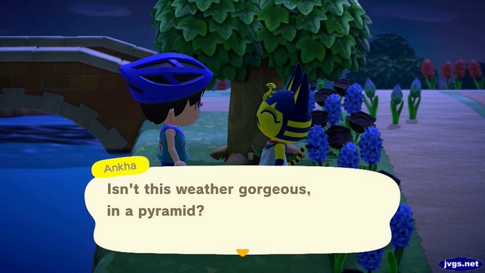 Ankha: Isn't this weather gorgeous, in a pyramid?