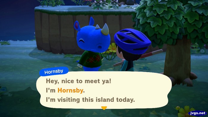 Hornsby: Hey, nice to meet ya! I'm Hornsby. I'm visiting this island today.