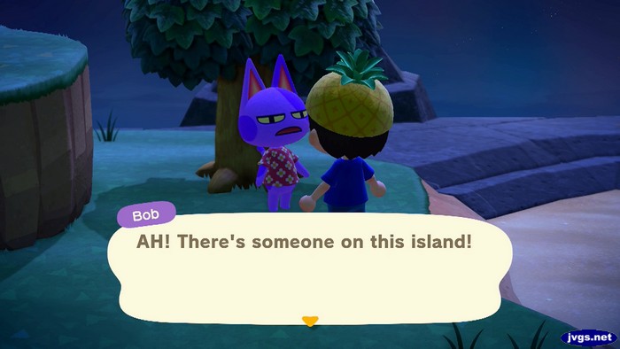Bob: AH! There's someone on this island!