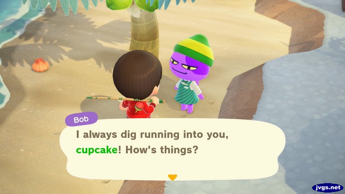 Bob: I always dig running into you, cupcake! How's things?
