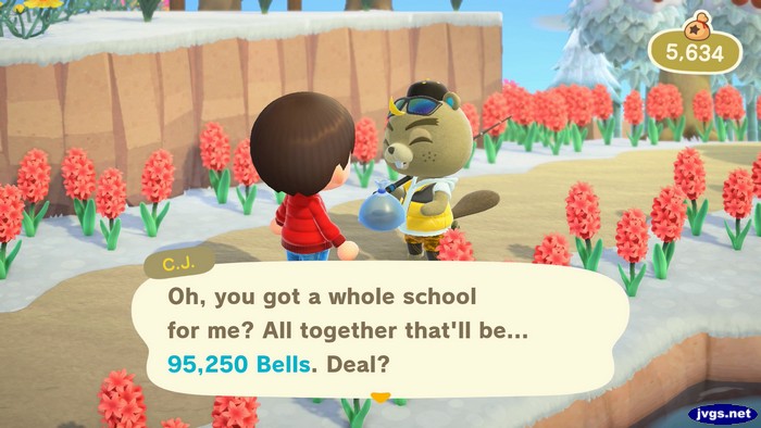C.J.: Oh, you got a whole school for me? All together that'll be... 95,250 bells. Deal?