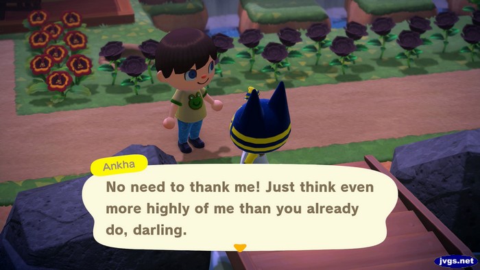 Ankha: No need to thank me! Just think even more highly of me than you already do, darling.