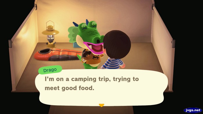 Drago: I'm on a camping trip, trying to meet good food.