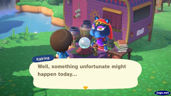 Katrina: Well, something unfortunate might happen today...