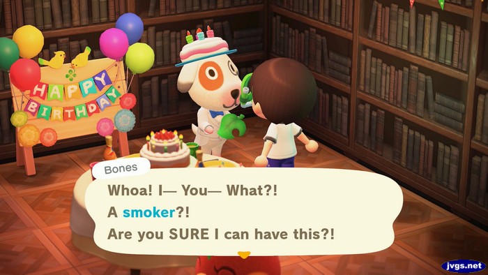 Bones, at his birthday party: Whoa! I-- You-- What?! A smoker?! Are you SURE I can have this?!