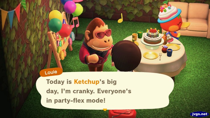 Louie: Today is Ketchup's big day, I'm cranky. Everyone's in party-flex mode!