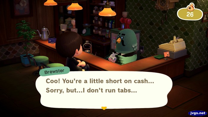 Brewster: Coo! You're a little short on cash... Sorry, but...I don't run tabs...