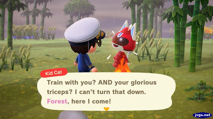 Kid Cat: Train with you? AND your glorious triceps? I can't turn that down. Forest, here I come!