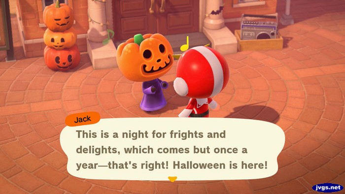 Jack: This is a night for frights and delights, which comes but once a year--that's right! Halloween is here!