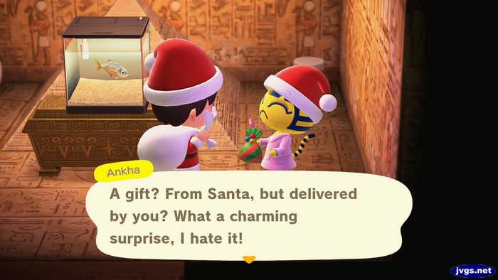 Ankha: A gift? From Santa, but delivered by you? What a charming surprise, I hate it!