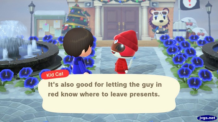 Kid Cat: It's also good for letting the guy in red know where to leave presents.