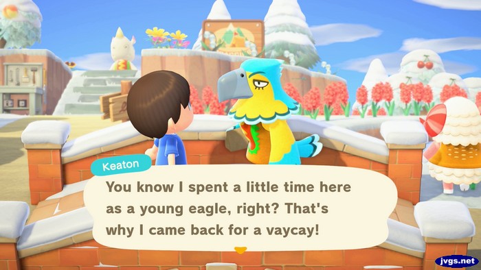 Keaton: You know I spent a little time here as a young eagle, right? That's why I came back for a vaycay!