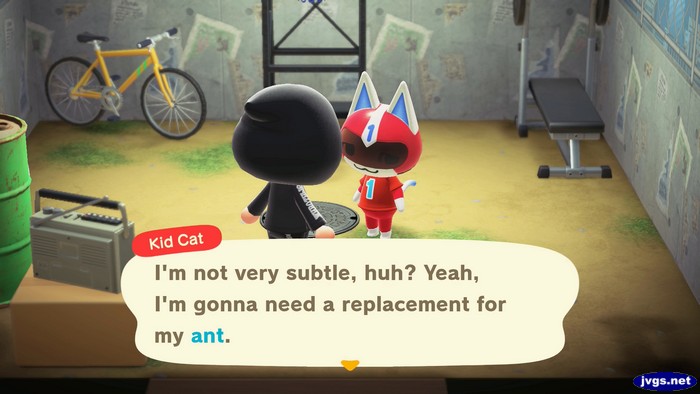 Kid cat: I'm not very subtle, huh? Yeah, I'm gonna need a replacement for my ant.