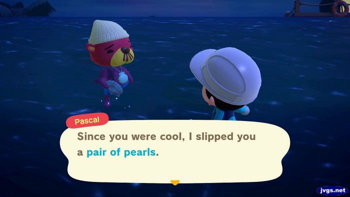Pascal: Since you were cool, I slipped you a pair of pearls.